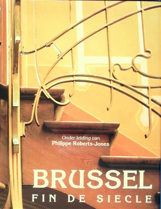 Book cover 19940142: ROBERTS-JONES Philippe (eindredactie), ARON Paul, DIERCKENS Françoise, DRAGUET Michel, JAUMAIN Serge, STOCKHEM Michel | Brussel. Fin de siècle. 
