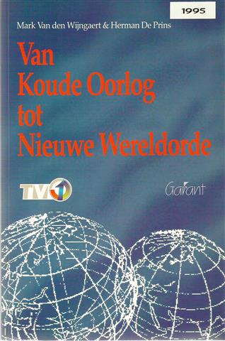 Book cover 19950019: VAN DEN WIJNGAERT M. & DE PRINS H.  | Van de Koude Oorlog tot Nieuwe Wereldorde - Hedendaagse wereldgeschiedenis