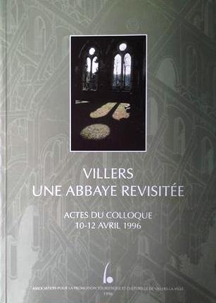Book cover 19960130: PIROTTE Jean, HENRIVAUX Omer, et autres | Villers, une abbaye revisitée. Actes du colloque 10-12 avril 1996 (Villers-la-Ville)