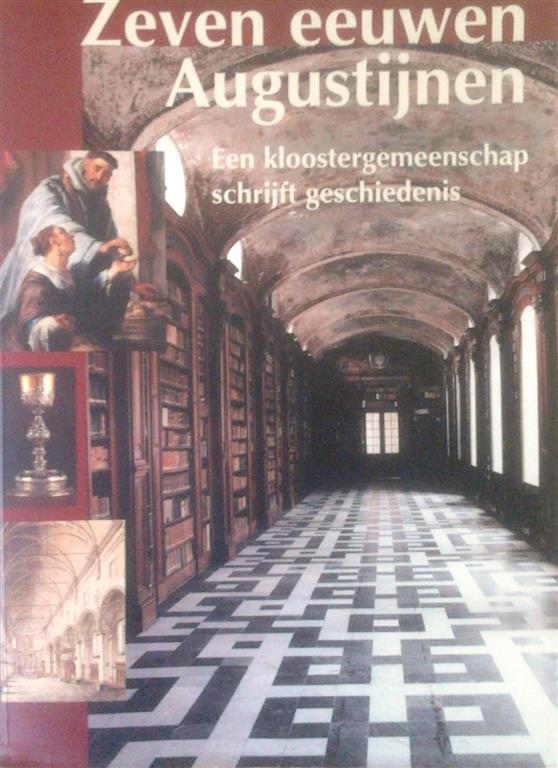 Book cover 19960207: GROOTAERS Werner, MEES Marc | Zeven eeuwen Augustijnen. Een kloostergemeenschap schrijft geschiedenis. 