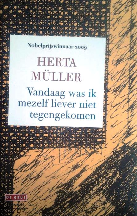 Book cover 19970240: MÜLLER Herta | Vandaag was ik mezelf liever niet tegengekomen (vertaling van Heute wär ich mir lieber nicht begegnet - 1997)