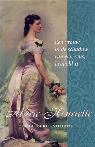 Book cover 19970252: KERCKVOORDE Mia | Marie-Henriette. Een vrouw in de schaduw van een reus, Leopold II.