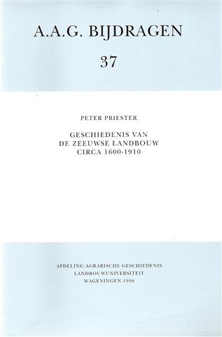 Book cover 19980080: PRIESTER Peter | Geschiedenis van de Zeeuwse Landbouw circa 1600-1910.
