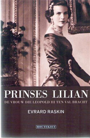 Book cover 19980235: RASKIN Evrard | Prinses Lilian, de vrouw die Leopold III ten val bracht