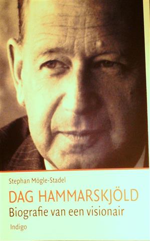 Book cover 19990211: MÖGLE-STADEL Stephan | Dag Hammarskjöld. Biografie van een visionair (vert. van Dag Hammarskjöld. Vision einer Menschheitsethik)