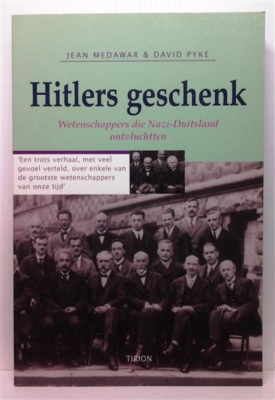 Book cover 20000011: MEDAWAR Jean & PYKE David  | Hitlers geschenk. Wetenschappers die Nazi-Duitsland ontvluchtten.