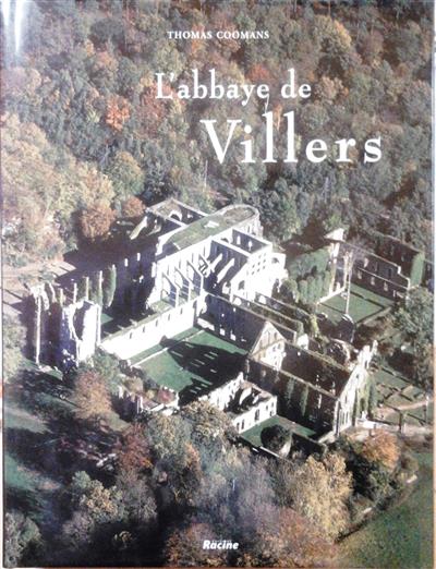 Book cover 20000142: COOMANS de Brachène Thomas Prof. Dr | L’abbaye de Villers-en-Brabant. Construction, configuration et signification d’une abbaye cistercienne gothique