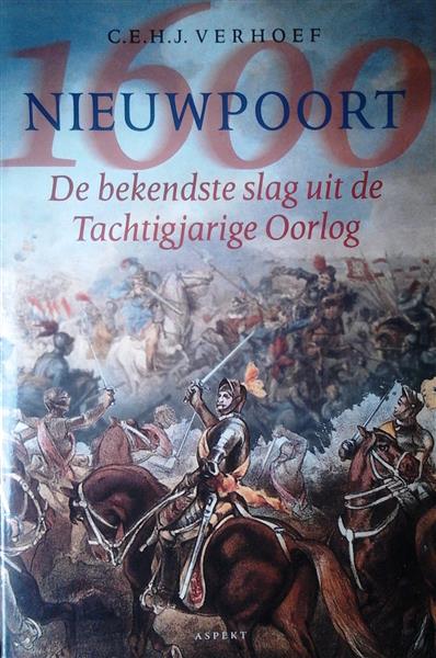 Book cover 20000167: VERHOEF C.E.H.J. | Nieuwpoort 1600. De bekendste slag uit de Tachtigjarige Oorlog
