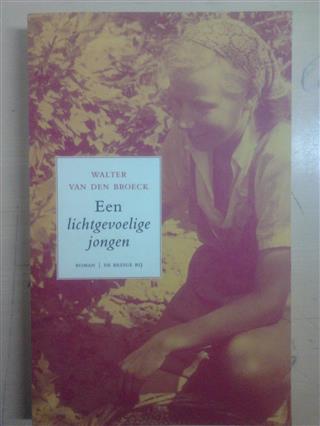 Book cover 20010173: VAN DEN BROECK Walter | Een lichtgevoelige jongen