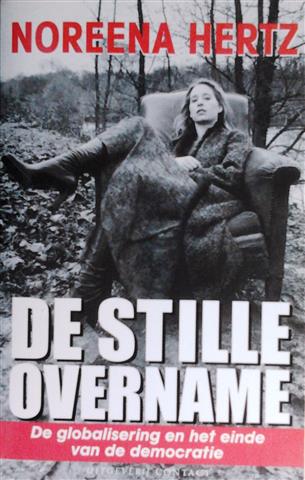 Book cover 20010182: HERTZ Noreena | De stille overname. De globalisering en het einde van de democratie (vertaling van The Silent Takeover)