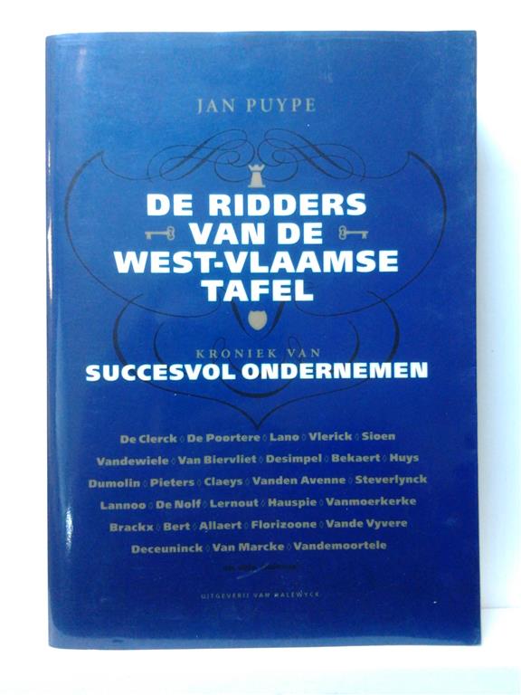 Book cover 20020188: PUYPE Jan | De ridders van de West-Vlaamse tafel. Kroniek van succesvol ondernemen.