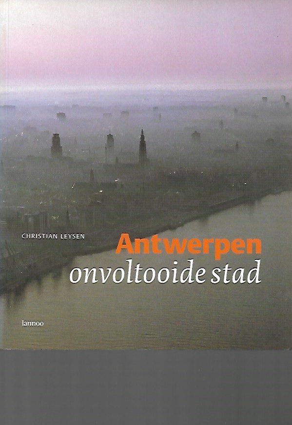 Book cover 20030065: LEYSEN Christian | Antwerpen, onvoltooide stad