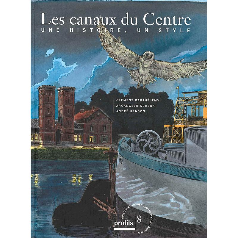 Book cover 20040060: BARTHELEMY Clément, RENSON André, SCHENA Archangelo | Les canaux du Centre. Une histoire, un style. 