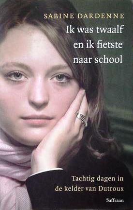 Book cover 20040074: DARDENNE Sabine | Ik was twaalf en ik fietste naar school. Tachtig dagen in de kelder van Dutroux (vert. van J