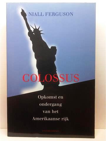 Book cover 20040119: FERGUSON Niall | Colossus, Opkomst en Ondergang van het Amerikaanse Rijk