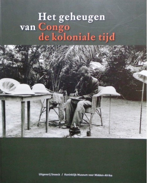 Book cover 20050006: VELLUT Jean-Luc (Edit.) | Het geheugen van Congo. De koloniale tijd.