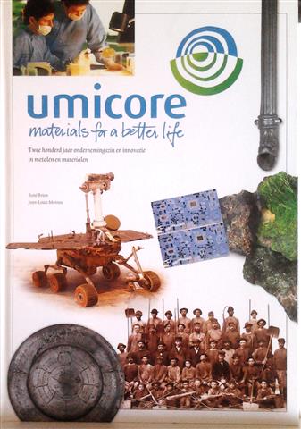 Book cover 20050193: BRION René, MOREAU Jean-Louis, LEYSEN Thomas (woord vooraf) | Umicore. Twee honderd jaar ondernemingszin en innovatie in metalen en materialen. [Union Minière]