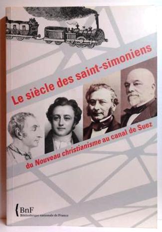 Book cover 20060123: COILLY Nathalie, REGNIER Philippe (sous la direction de -), [SAINT-SIMON] | Le siècle des saint-simoniens; du nouveau christianisme au canal de Suez.