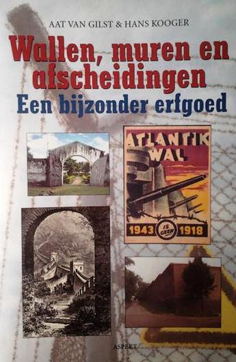 Book cover 20070100: VAN GILST Aat, KOOGER Hans | Wallen, muren en afscheidingen. Een bijzonder erfgoed 
