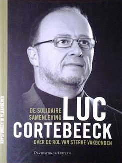 Book cover 20080041: CORTEBEECK Luc, ACV-Voorzitter | De solidaire samenleving. Over de rol van sterke vakbonden