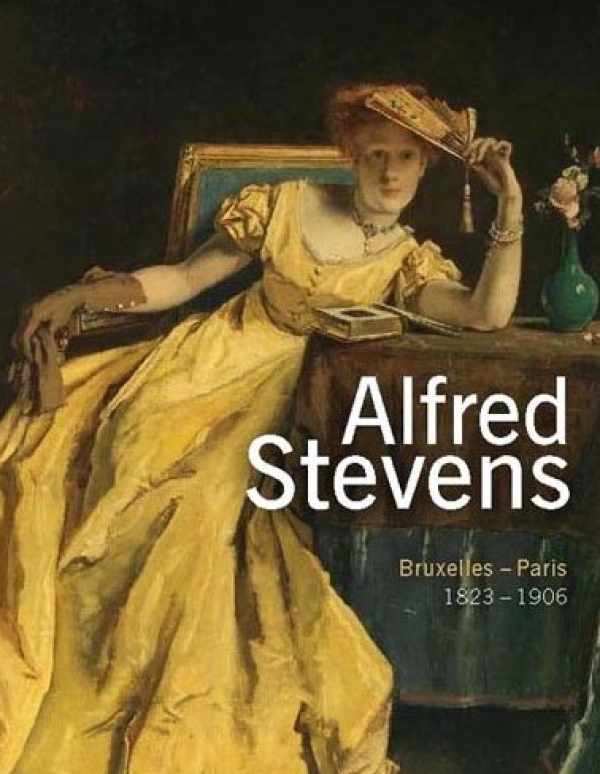 Book cover 20090056: DRAGUET Michel (edit.) | Alfred Stevens 1823-1906 Bruxelles-Paris