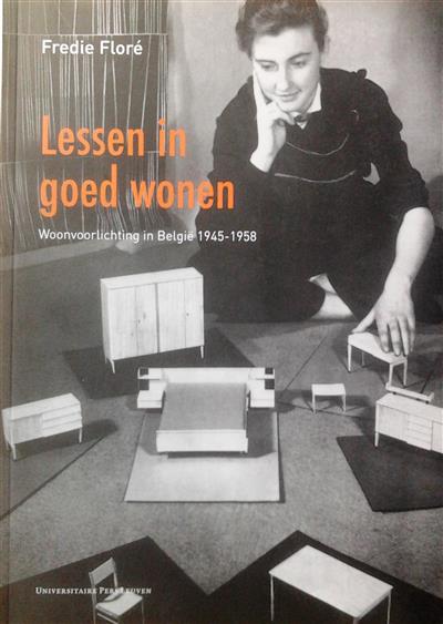 Book cover 20100034: FLORé Fredie | Lessen in goed wonen. Woonvoorlichting in België 1945-1958