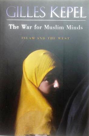 Book cover 201403122142: KEPEL Gilles | The War for Muslim Minds (translation of Fitna. guerre au coeur de l