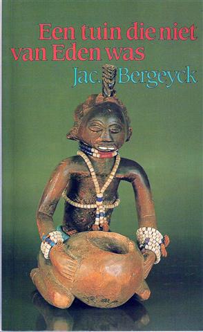 Book cover 201403200148: BERGEYCK Jac. | Een tuin die niet van Eden was