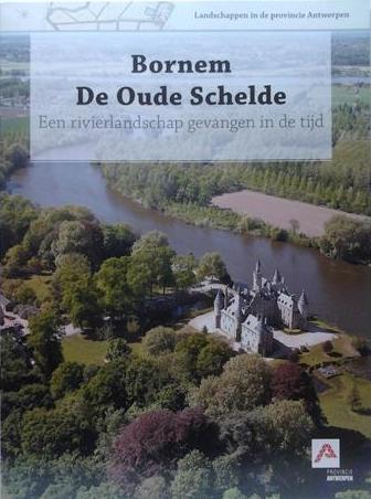 Book cover 201403262007: HOOGHE Filip, e.a. | Bornem en de Oude Schelde. Een rivierlandschap gevangen in de tijd