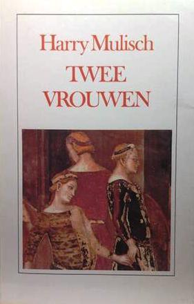 Book cover 201403270308: mulisch harry | Twee vrouwen