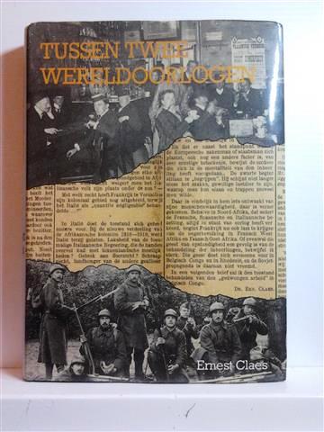 Book cover 201404092022: CLAES Ernest, VAN HAGELAND Albert | Tussen twee wereldoorlogen. Journalistieke beschouwingen tussen 1918 en 1938. 