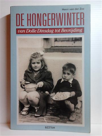 Book cover 201404272334: VAN DER ZEE Henri | De Hongerwinter. Van Dolle Dinsdag tot Bevrijding.