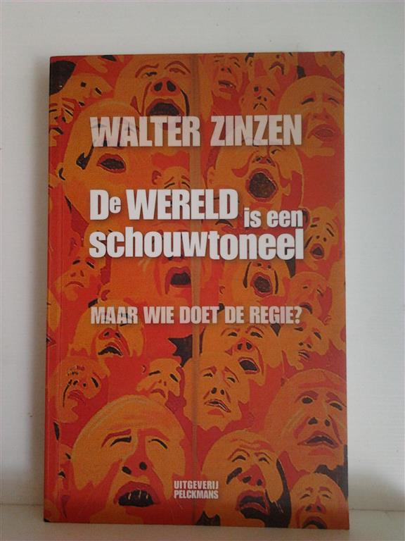 Book cover 201404301816: ZINZEN Walter | De wereld is een schouwtoneel Maar wie doet de regie?