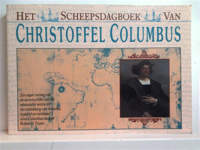 Book cover 201405141242: COLUMBUS Christoffel, FUSON Robert H. (inleiding en verklaring) | Het Scheepsdagboek van Christoffel Columbus. Zijn eigen verslag van de reis die uiteindelijk leidde tot de ontdekking van Amerika.