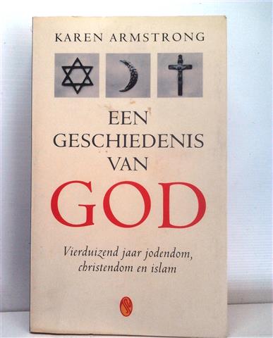 Book cover 201405221532: ARMSTRONG Karen | Een geschiedenis van God. Vierduizend jaar jodendom, christendom en islam (vert. van A history of God)