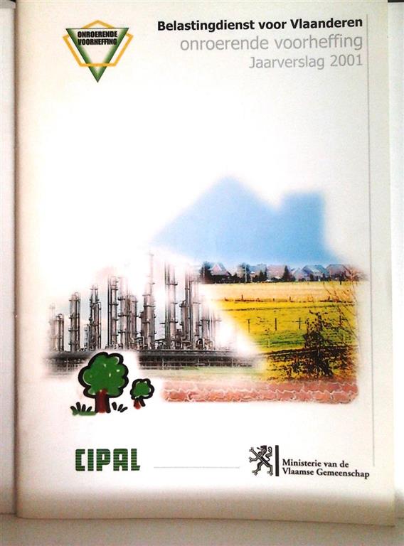 Book cover 201405291250: Ministerie van de Vlaamse Gemeenschap - CIPAL - MERS - Tessens Lucas | Belastingdienst voor Vlaanderen - Onroerende Voorheffing - Jaarverslag 2001