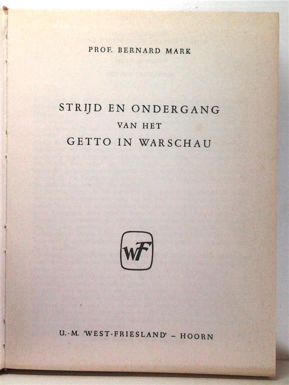 Book cover 201406031738: MARK Bernard Prof | Strijd en ondergang van het getto in Warschau