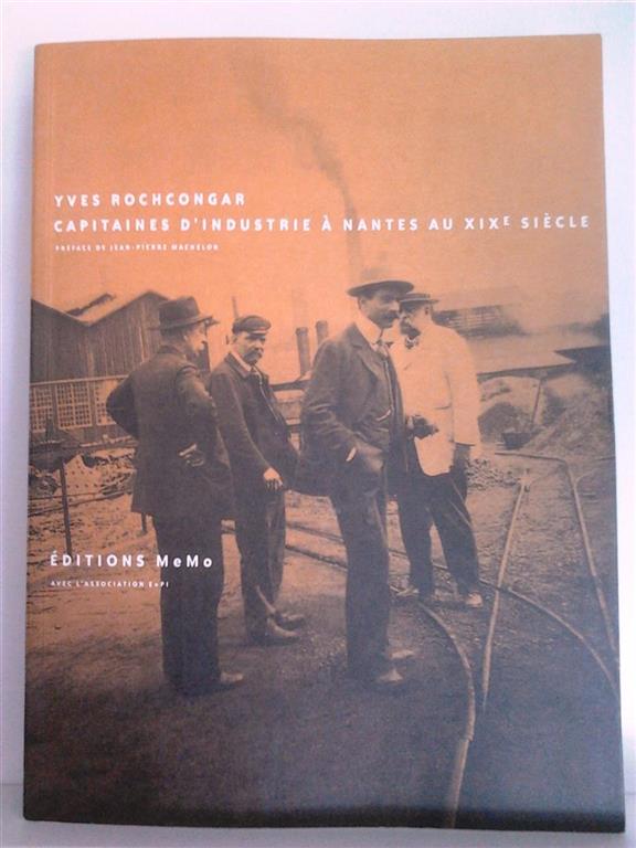 Book cover 201406291448: ROCHCONGAR Yves | Capitaines d’industrie à Nantes au XIXe siècle