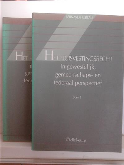 Book cover 201407151222: HUBEAU Bernard | Het huisvestingsrecht in gewestelijk, gemeenschaps- en federaal perspectief (Boek 1 + 2)