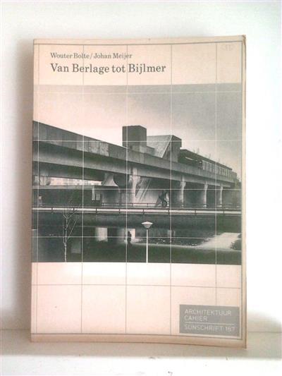 Book cover 201408061505: BOLTE Wouter, MEIJER Johan | Van Berlage tot Bijlmer