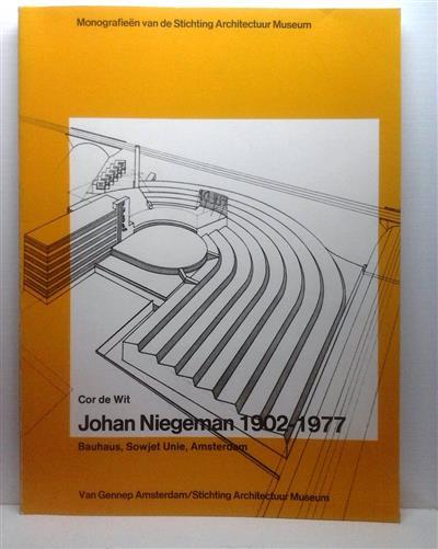 Book cover 201408061740: DE WIT Cor | Johan Niegeman 1902-1977. Bauhaus, Sowjet Unie, Amsterdam