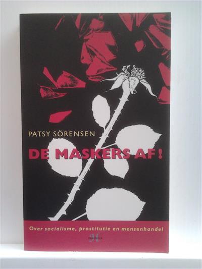 Book cover 201410061602: SÖRENSEN Patsy | De maskers af! Over socialisme, prostitutie en mensenhandel