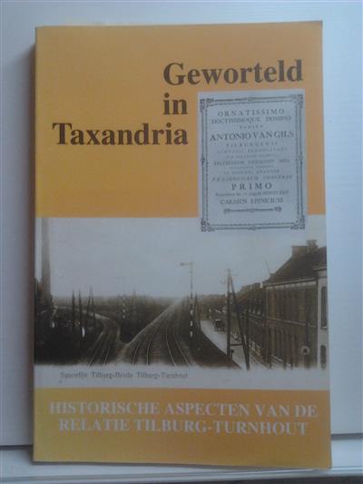 Book cover 201504142204: COLLECTIEF | Geworteld in Taxandria. Historische aspecten van de relatie Tilburg-Turnhout