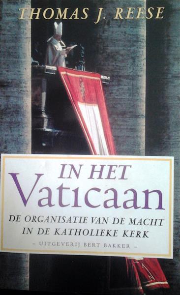 Book cover 201505301546: REESE Thomas J. s.j. | In het Vaticaan. De organisatie van de macht in de katholieke kerk