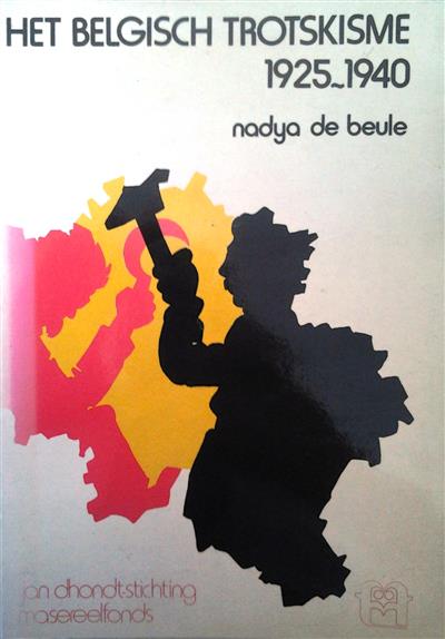 Book cover 201506111803: DE BEULE Nadya | Het Belgisch Trotskisme 1925-1940