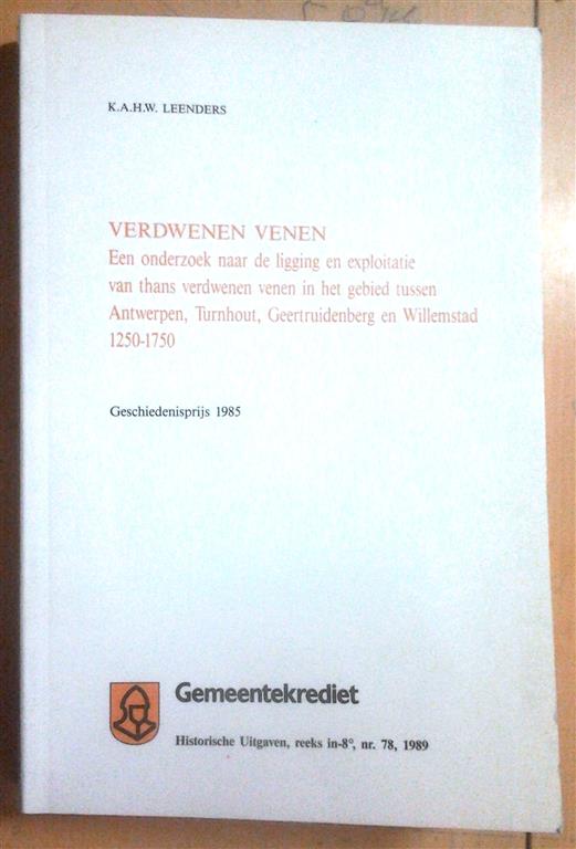 Book cover 201508152332: LEENDERS K.A.H.W. | Verdwenen Venen. Een onderzoek naar de ligging en exploitatie van thans verdwenen venen in het gebied tussen Antwerpen, Turnhout, Geertruidenberg en Willemstad, 1250-1750