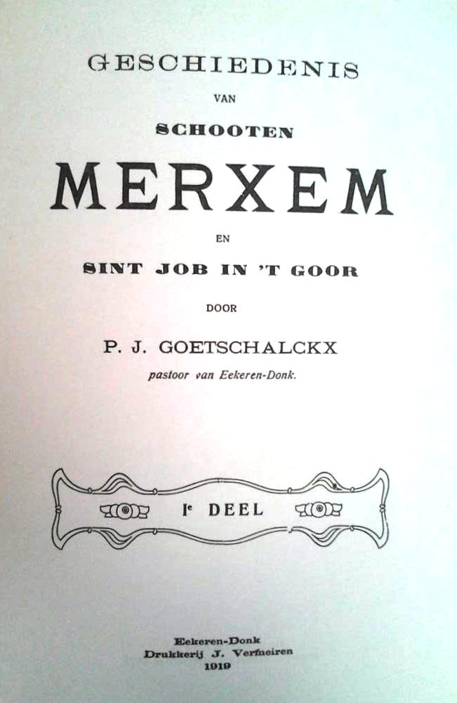 Book cover 201509100905: Goetschalckx P.J. (pastoor te Ekeren-Donk) | Geschiedenis van Schooten, Merxem en Sint Job in