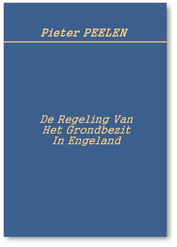 Book cover 201510010008: PEELEN Pieter | De Regeling Van Het Grondbezit In Engeland