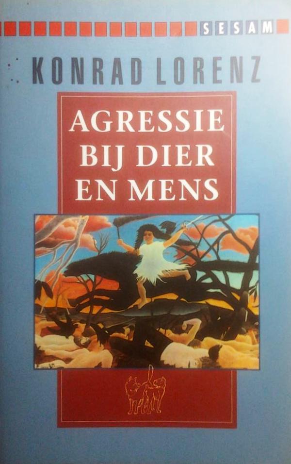 Book cover 201510301753: LORENZ Konrad | Agressie bij dier en mens (vertaling van Das sogenannte Böse. Zur Naturgeschichte des Agression - 1963)