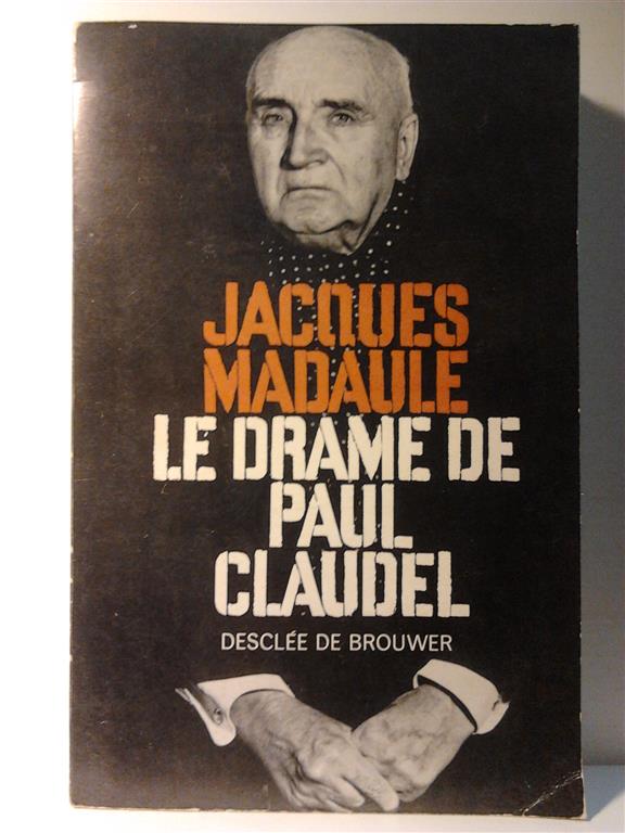 Book cover 201601071805: MADAULE Jacques | Le drame de Paul Claudel